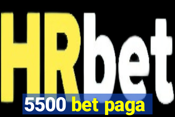 5500 bet paga